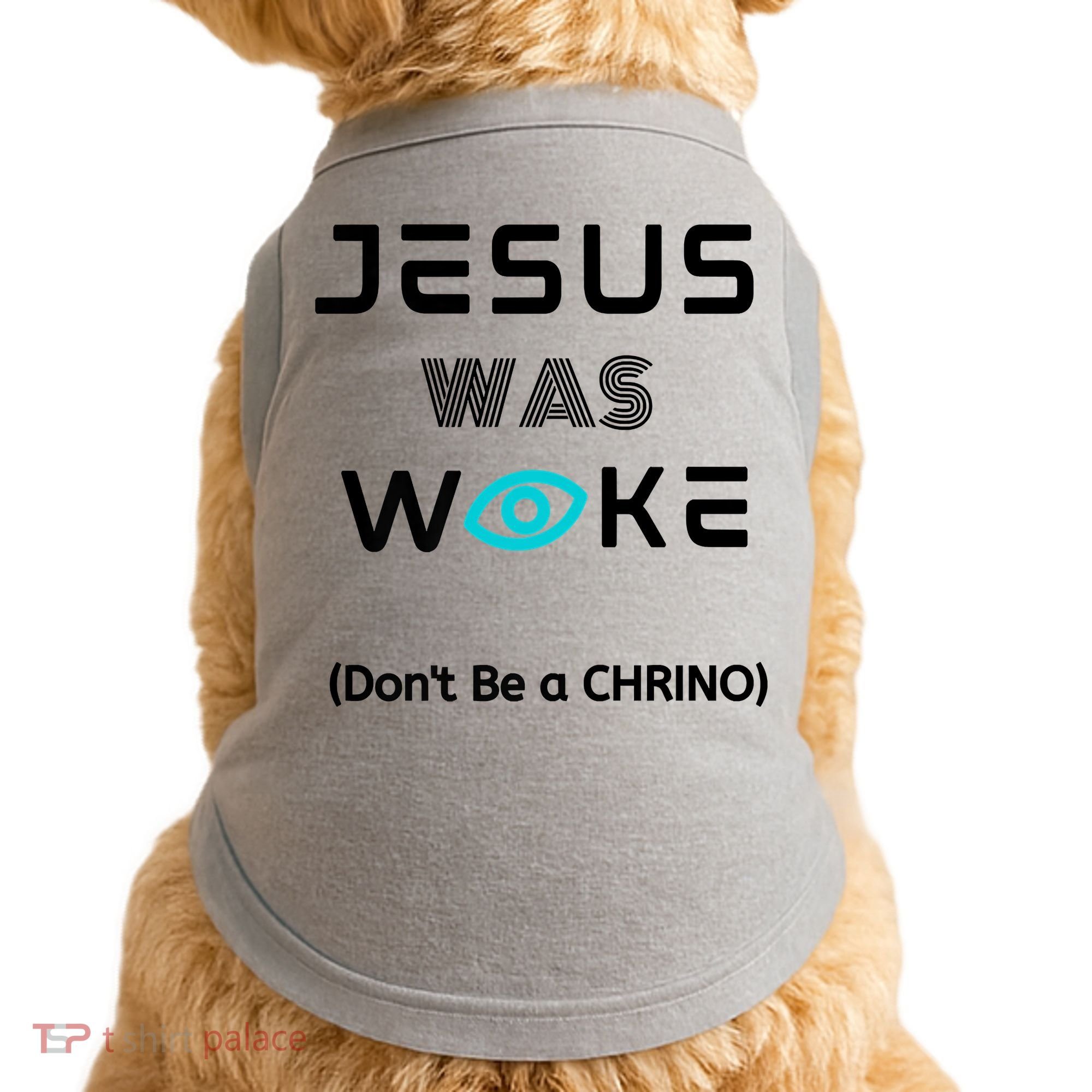 Jesus Was Woke (Don't Be A CHRINO) Doggie Tank