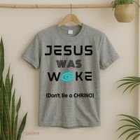 Jesus Was Woke (Don't Be A CHRINO) T-Shirt thumb 2