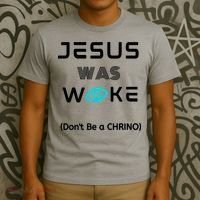 Jesus Was Woke (Don't Be A CHRINO) T-Shirt thumb 3