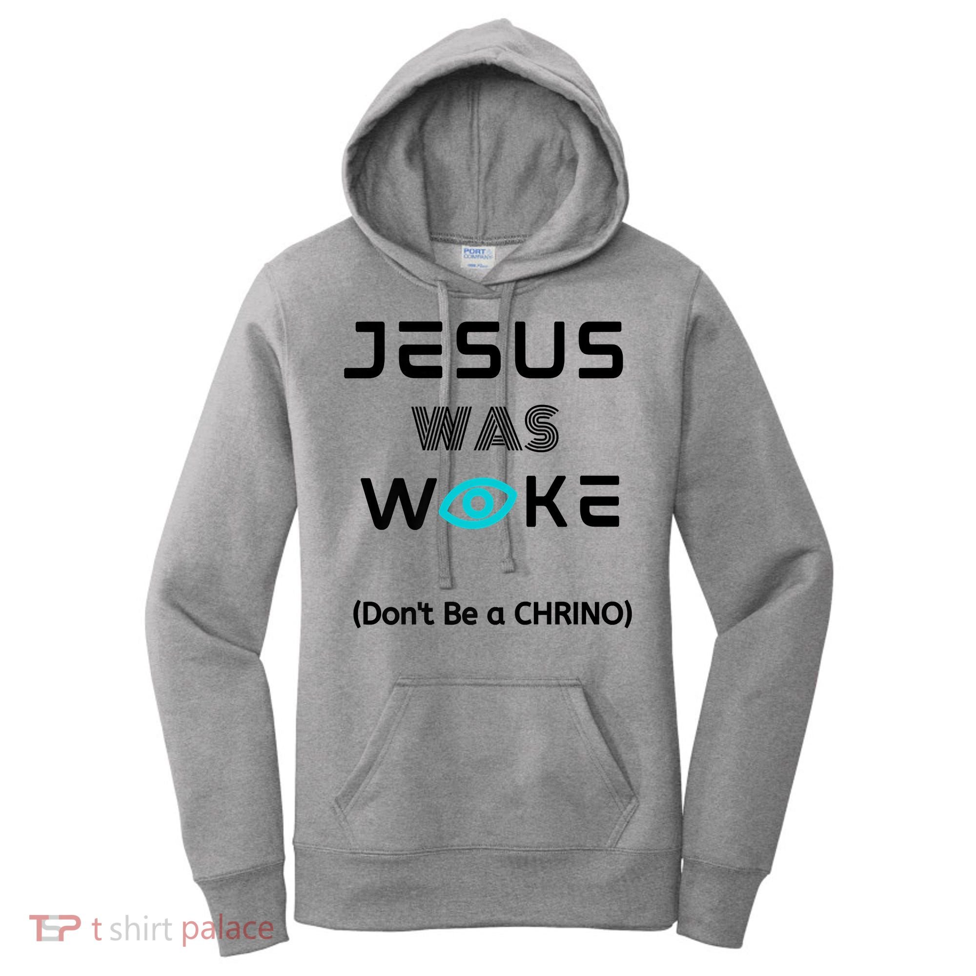 Jesus Was Woke (Don't Be A CHRINO) Women's Hoodie