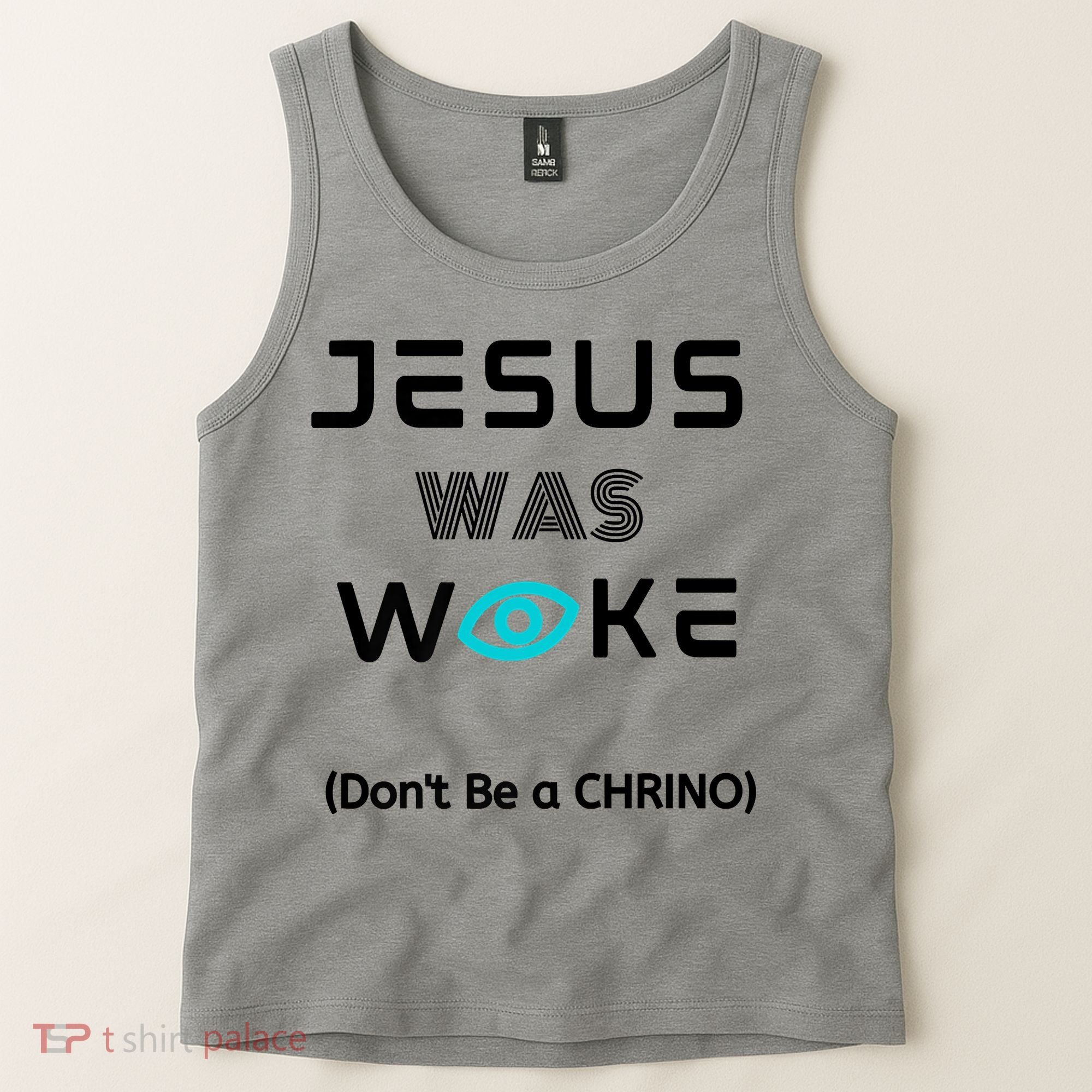 Jesus Was Woke (Don't Be A CHRINO) Tank Top