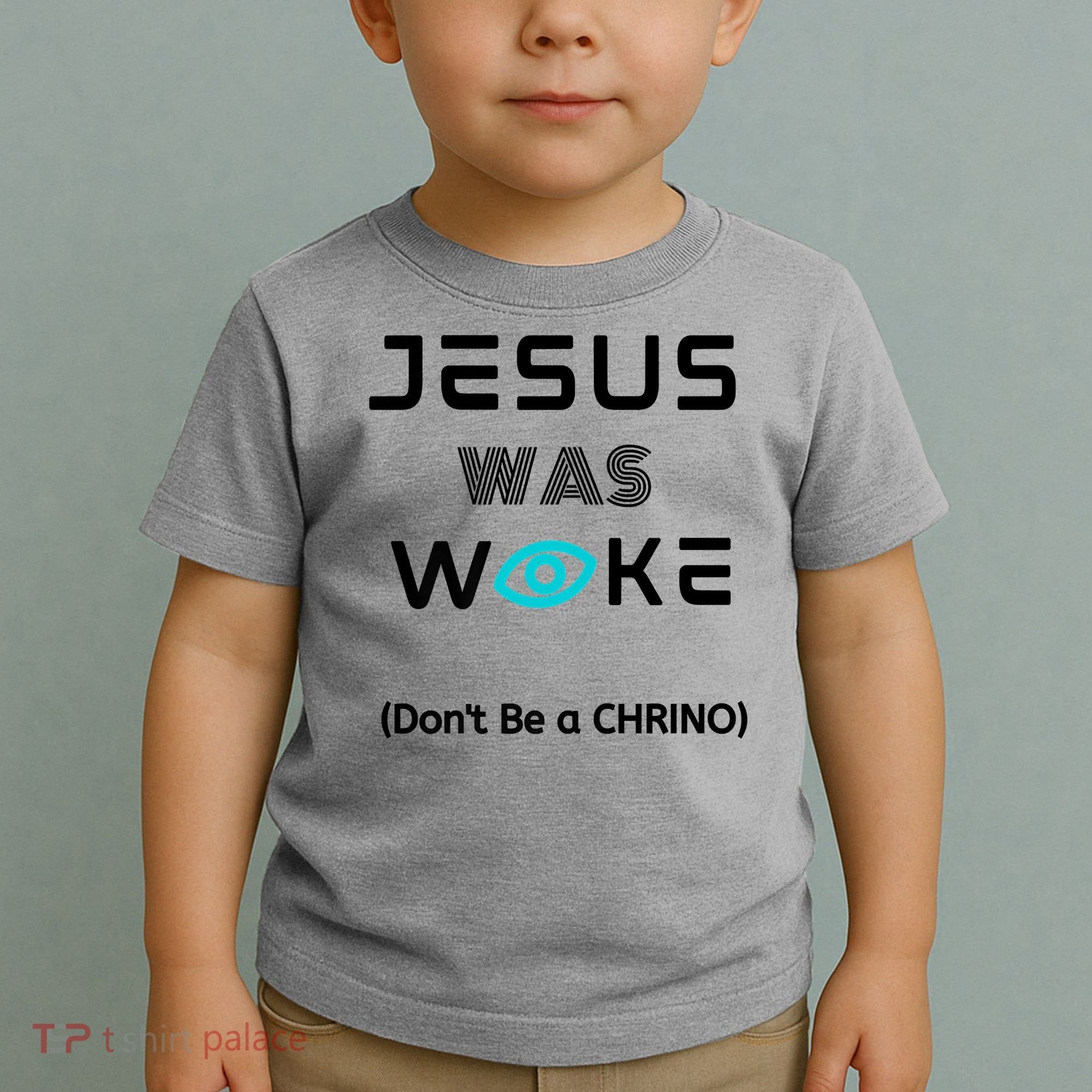 Jesus Was Woke (Don't Be A CHRINO) Toddler T-Shirt