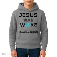 Jesus Was Woke (Don't Be A CHRINO) Kids Hoodie thumb 4