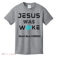 Jesus Was Woke (Don't Be A CHRINO) Kids T-Shirt thumb 0