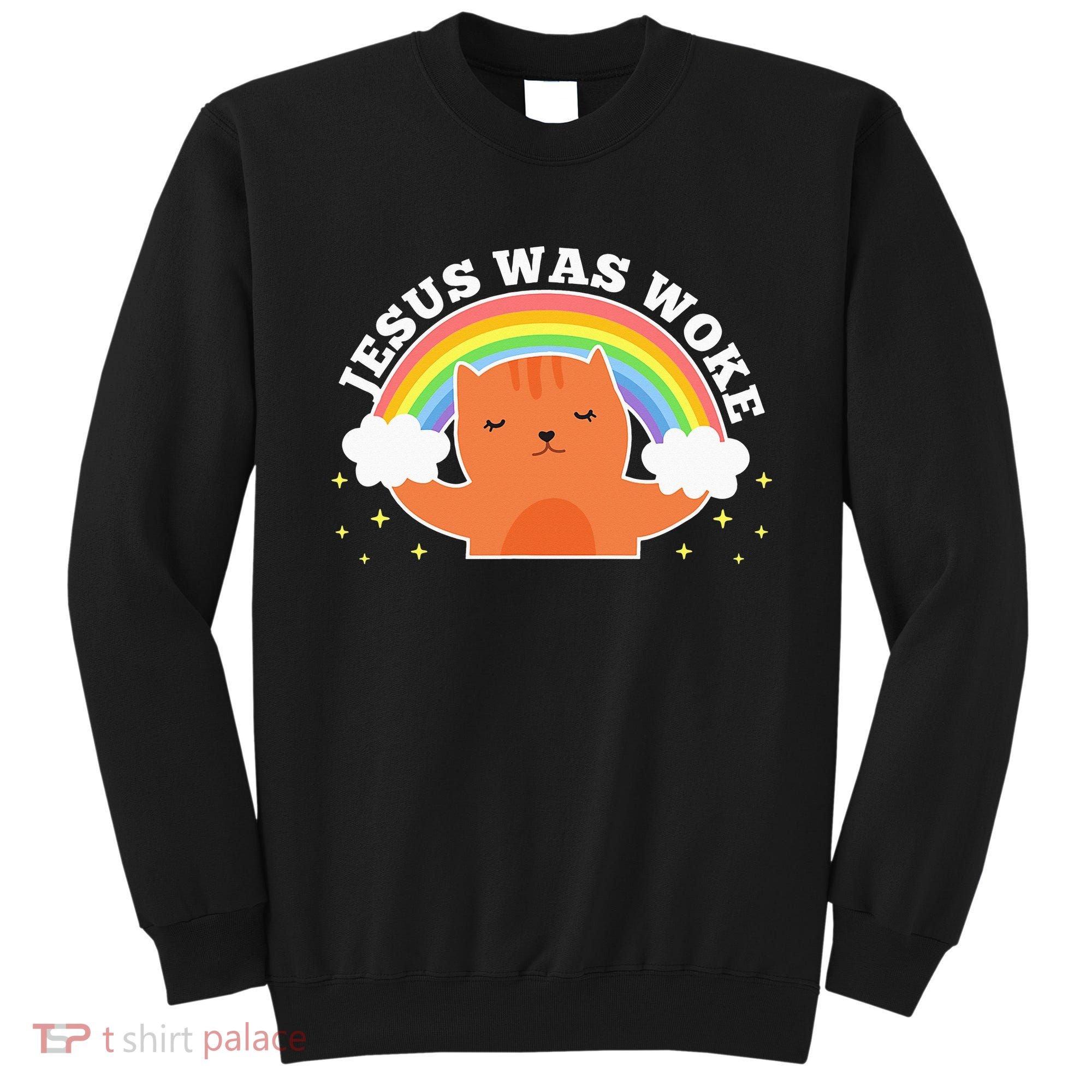 Jesus Was Woke Liberal Christian Sweatshirt