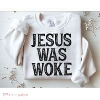 Jesus Was Woke Christian Faith Religious   Funny Sweatshirt thumb 2