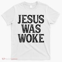 Jesus Was Woke Christian Faith Religious   Funny T-Shirt thumb 0
