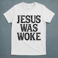 Jesus Was Woke Christian Faith Religious   Funny T-Shirt thumb 5