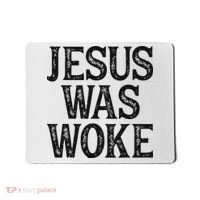Jesus Was Woke Christian Faith Religious   Funny Mousepad thumb 0
