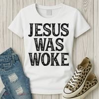 Jesus Was Woke Christian Faith Religious   Funny Women's T-Shirt thumb 3