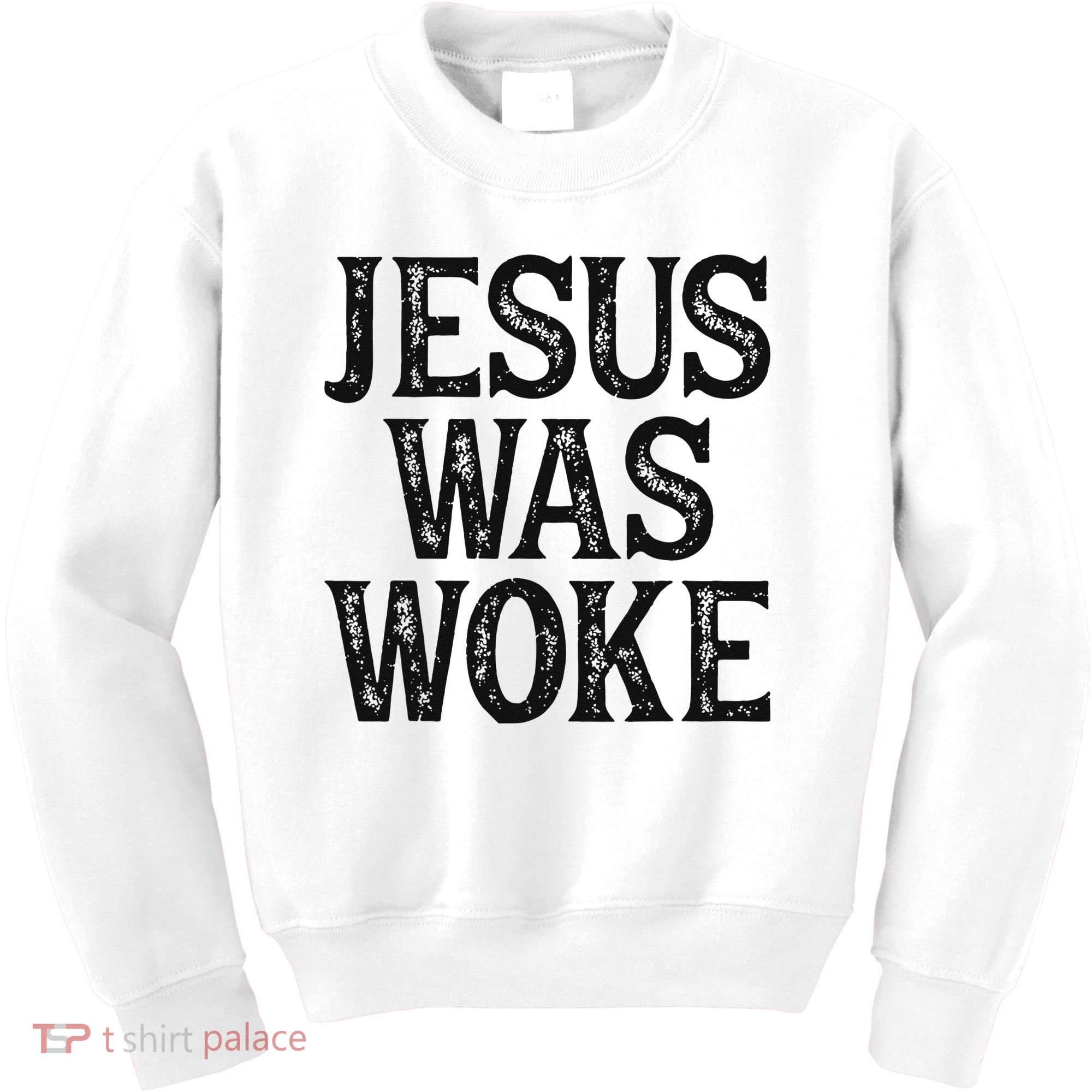 Jesus Was Woke Christian Faith Religious   Funny Kids Sweatshirt