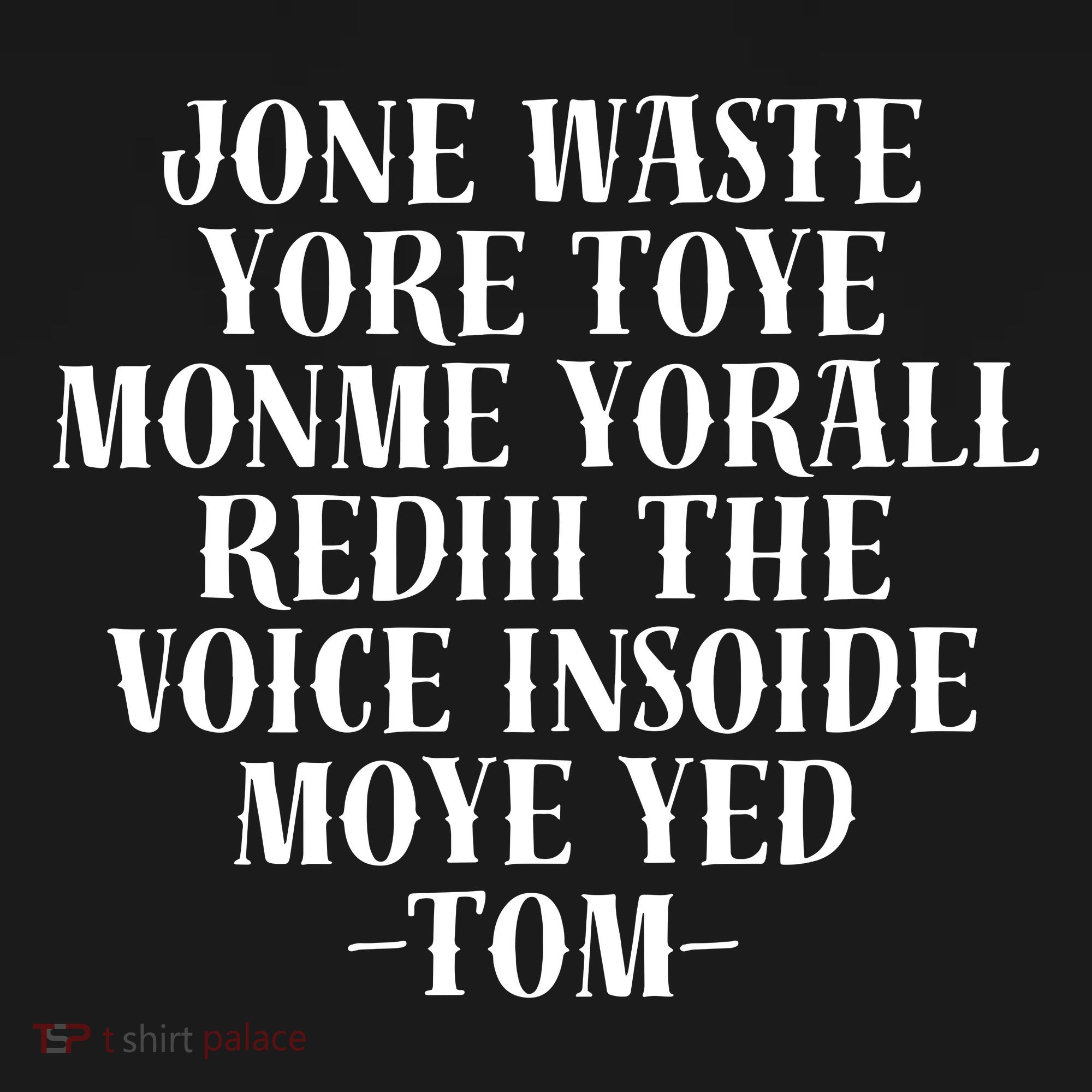 Jone Waste Yore Toye Monme Funny Pop Miss You Punk T-Shirt