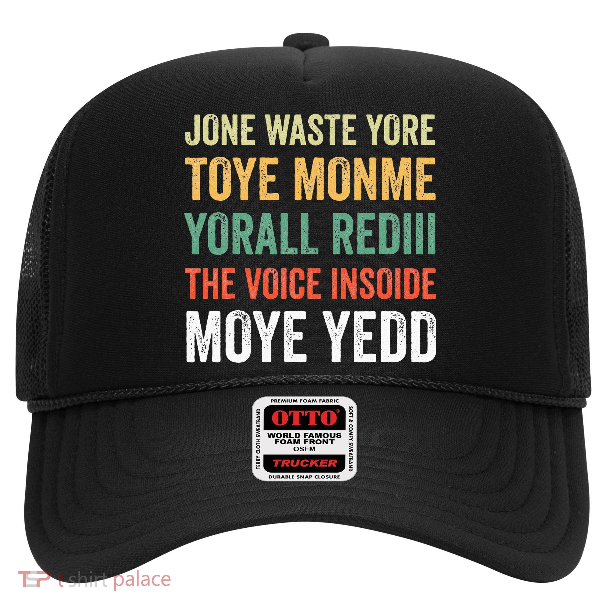 Jone Waste Yore Toye Monme Yorall Rediii  Hat