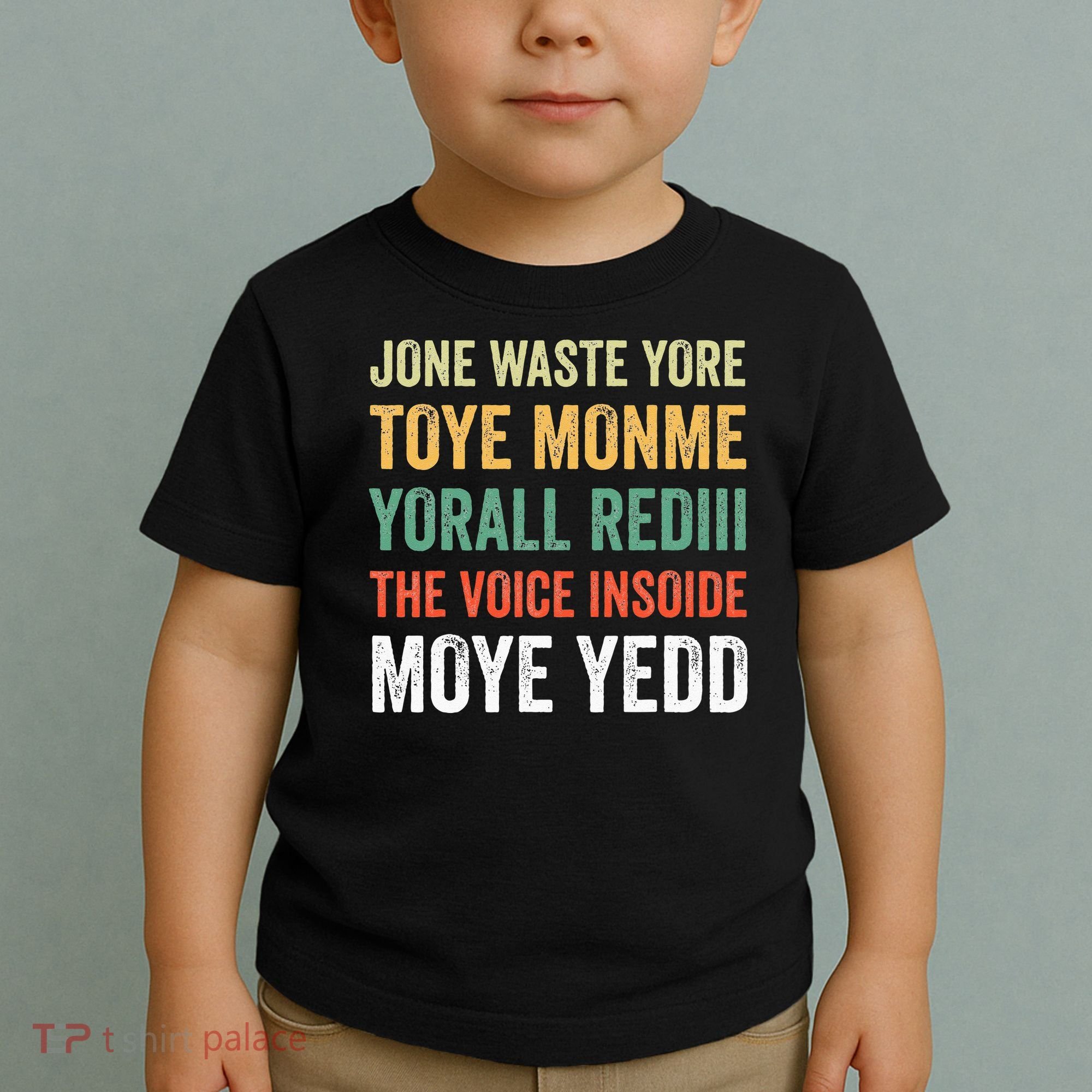 Jone Waste Yore Toye Monme Yorall Rediii  Toddler T-Shirt