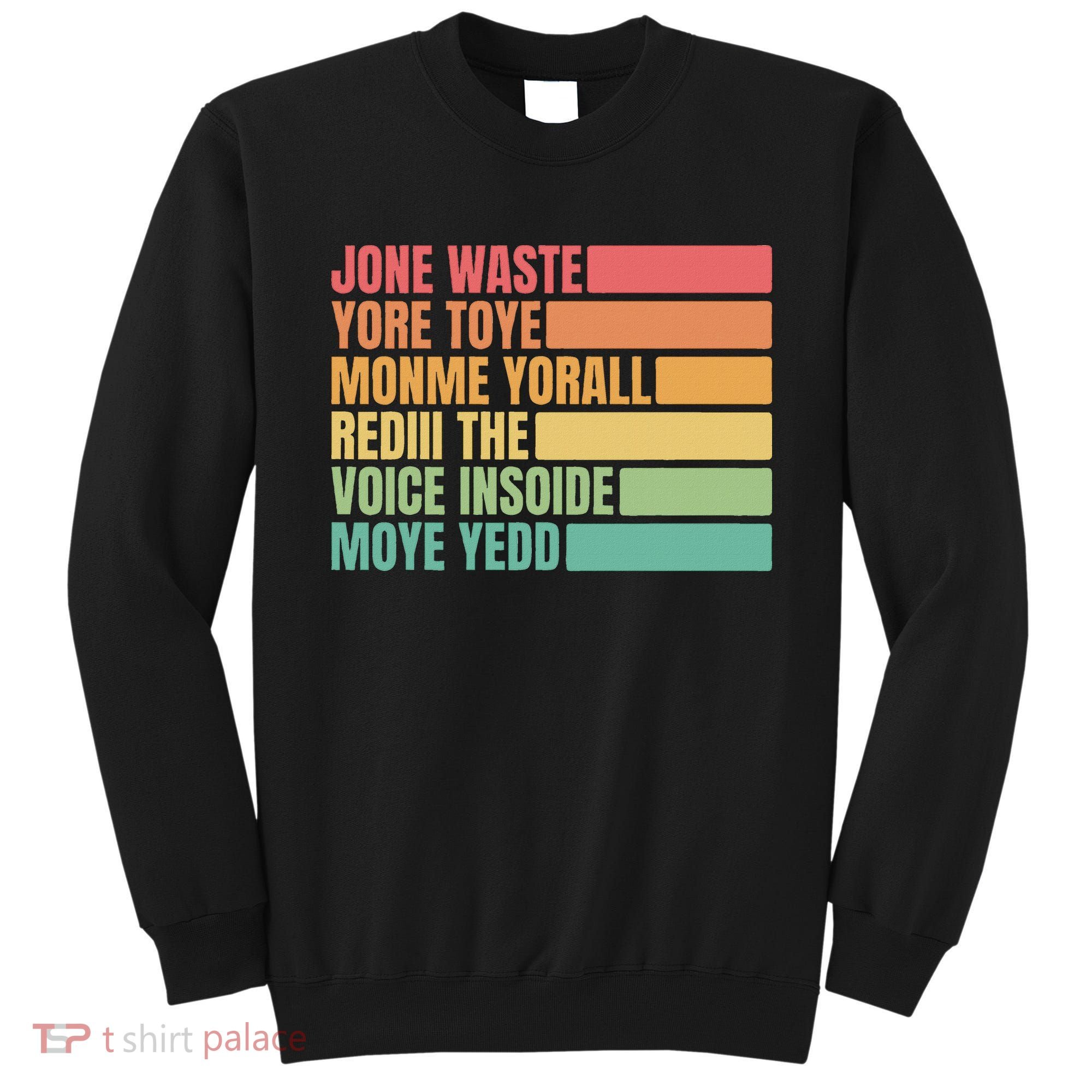 Jone Waste Yore Toye Monme Yorall Rediii Sweatshirt
