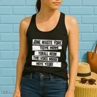 Jone Waste Your Time Monme Yorall Rediii Funny Women's Tank Top thumb 2