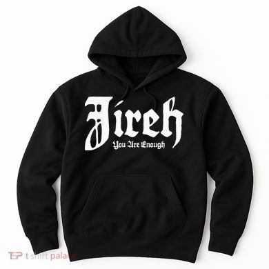Jireh You Are Enough Hoodie