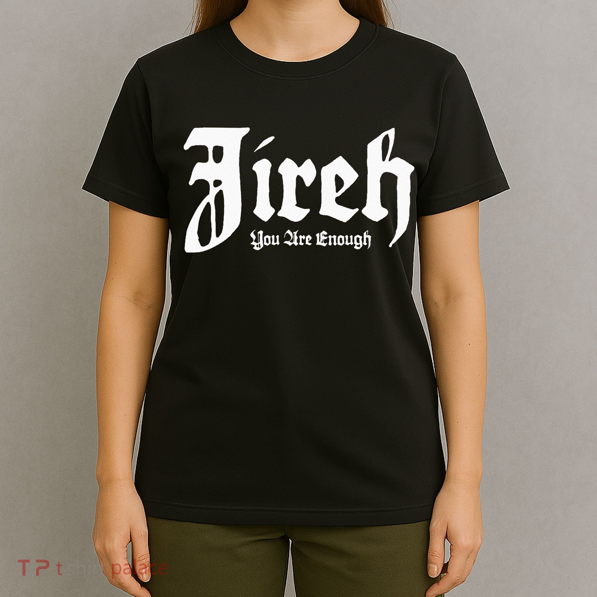 Jireh You Are Enough T-Shirt
