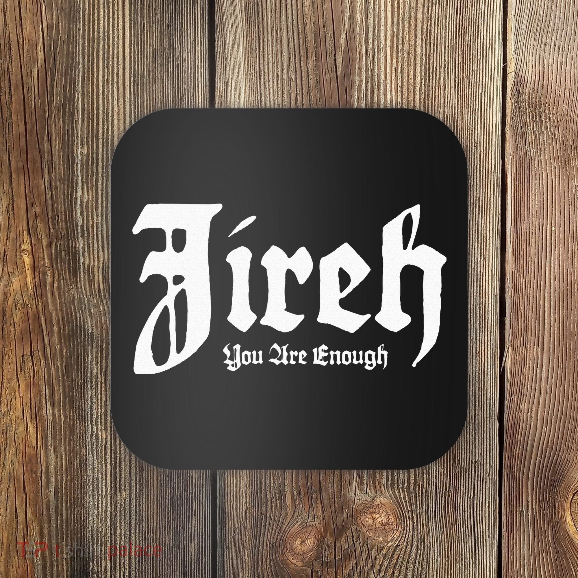 Jireh You Are Enough Coaster