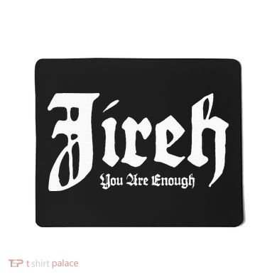 Jireh You Are Enough Mousepad