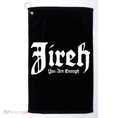 Jireh You Are Enough Golf Towel