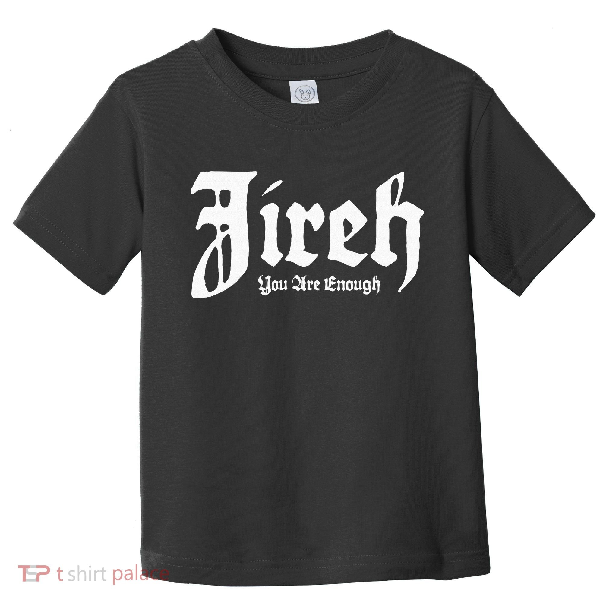 Jireh You Are Enough Toddler T-Shirt