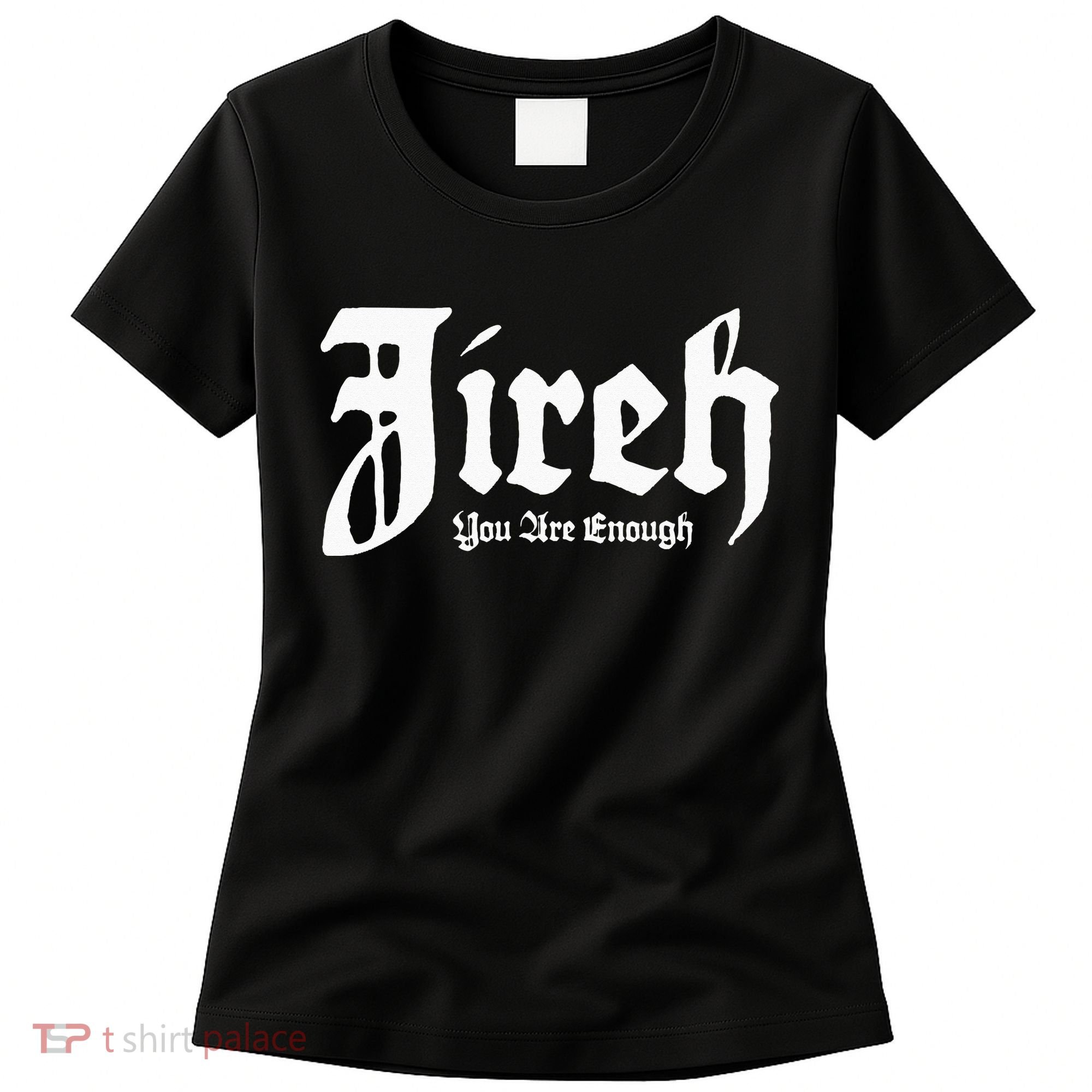 Jireh You Are Enough Women's T-Shirt