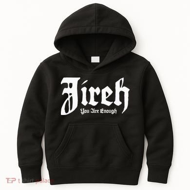 Jireh You Are Enough Kids Hoodie