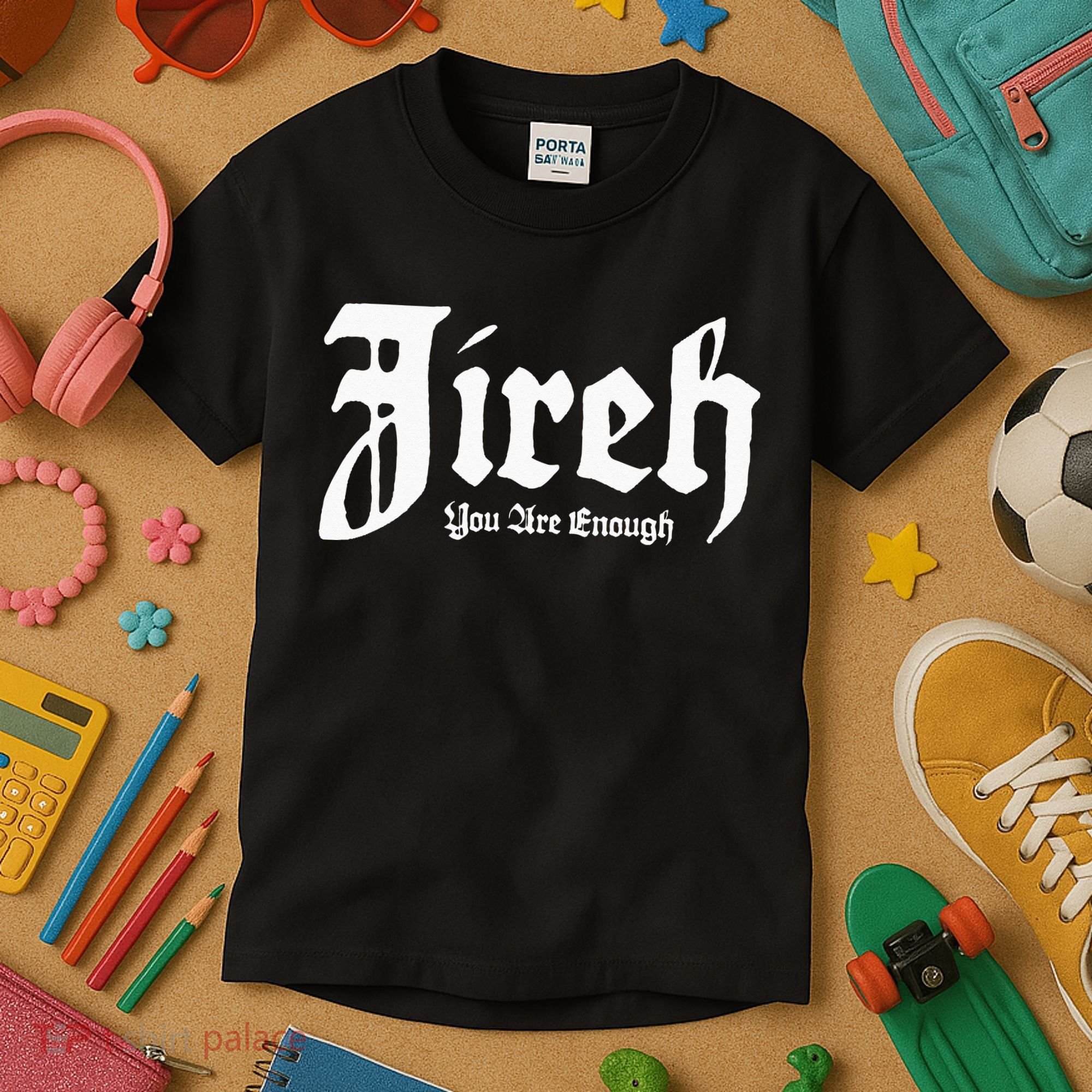 Jireh You Are Enough Kids T-Shirt