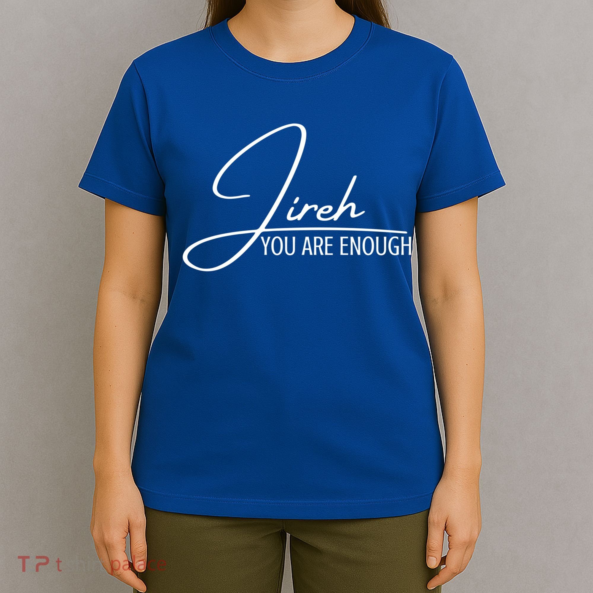 Jireh You Are Enough Christian Music Inspiration God Gift T-Shirt