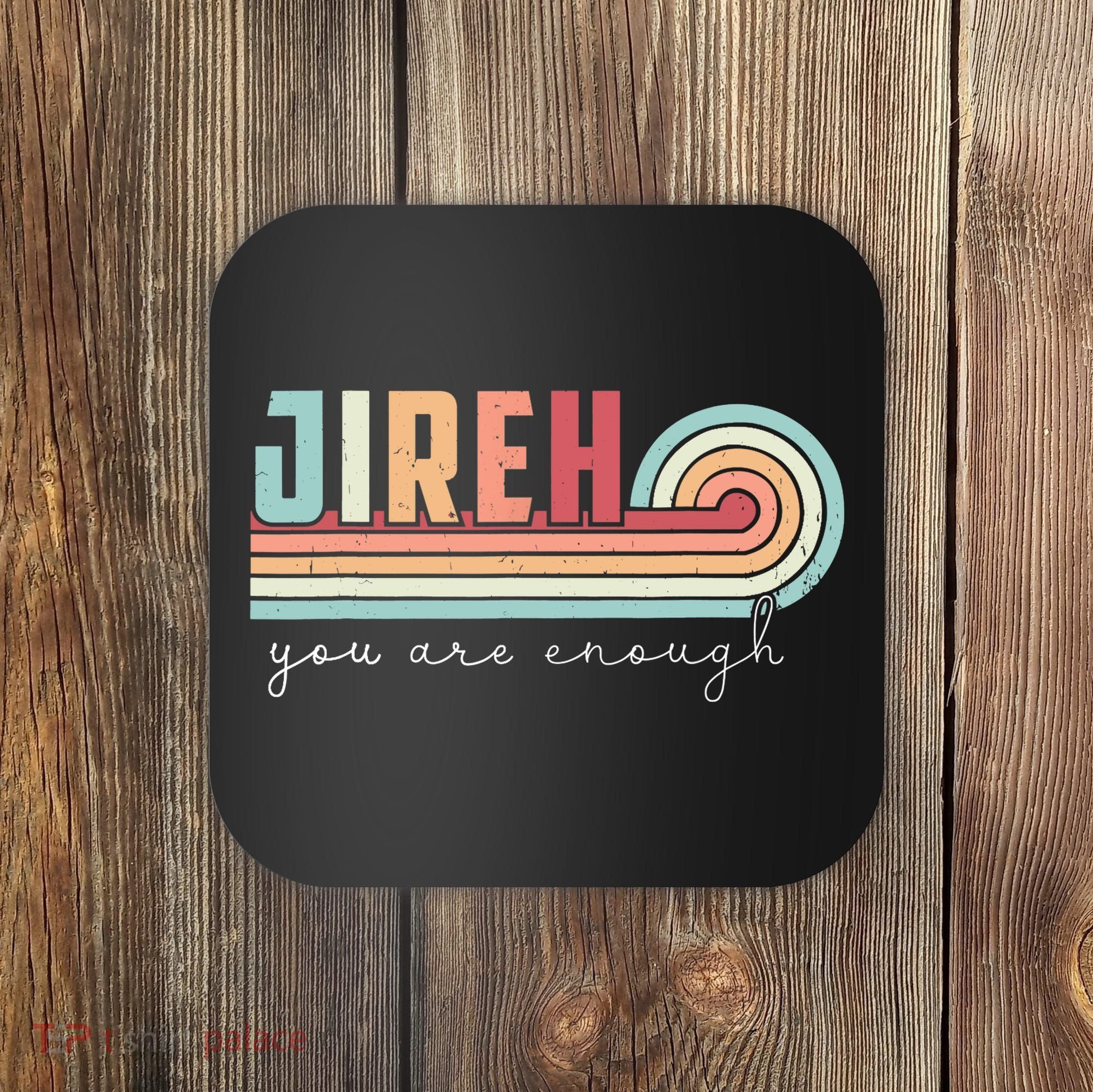 Jireh You Are Enough More Than Enough Forever Christian Coaster