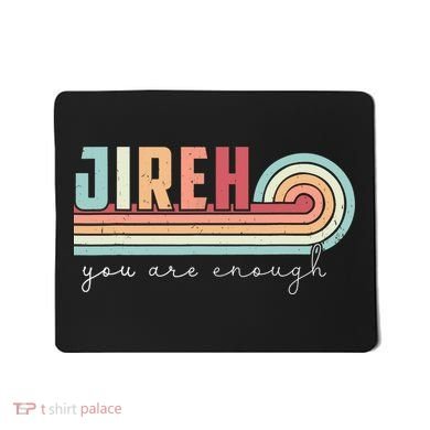 Jireh You Are Enough More Than Enough Forever Christian Mousepad