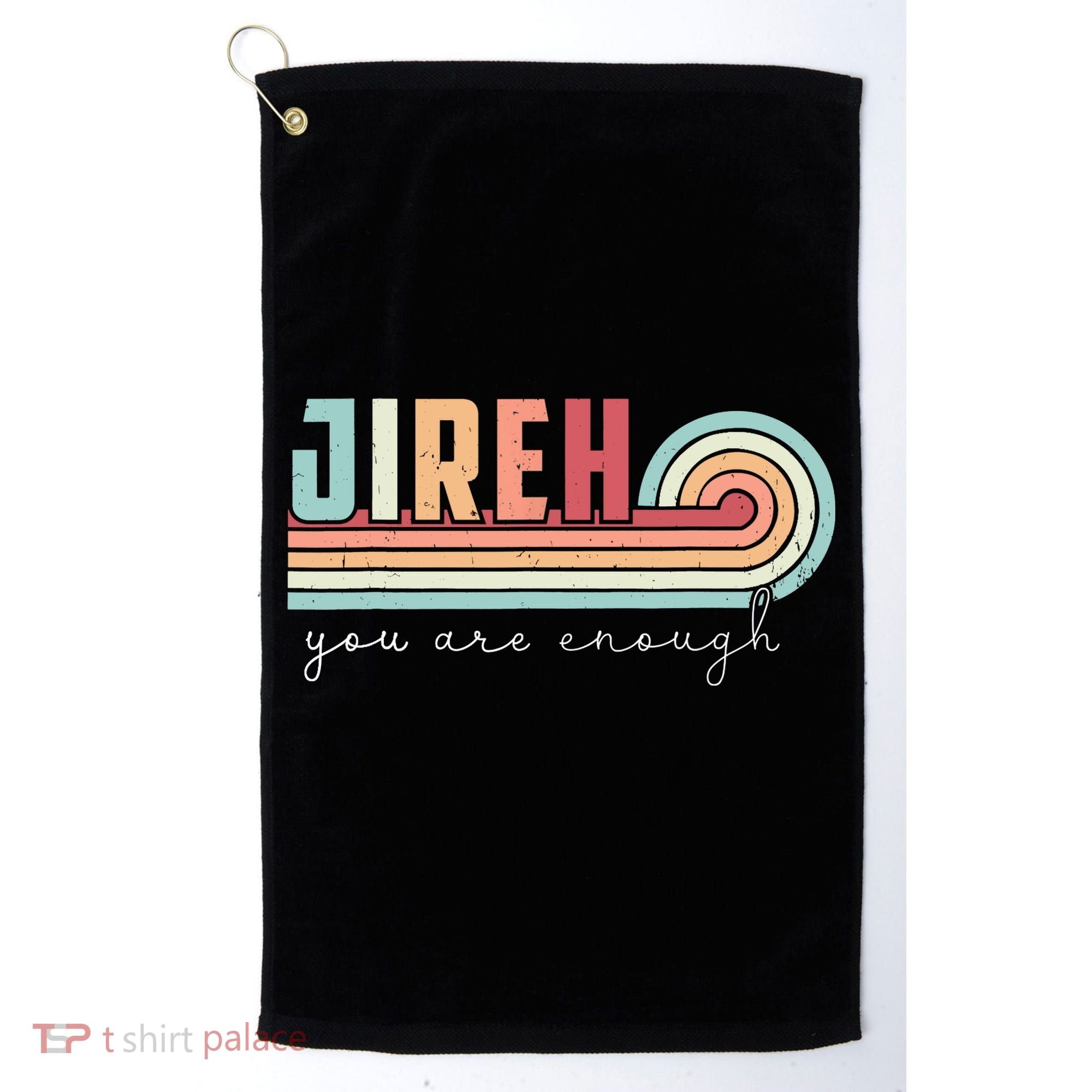 Jireh You Are Enough More Than Enough Forever Christian Golf Towel