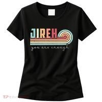 Jireh You Are Enough More Than Enough Forever Christian Women's T-Shirt thumb 0