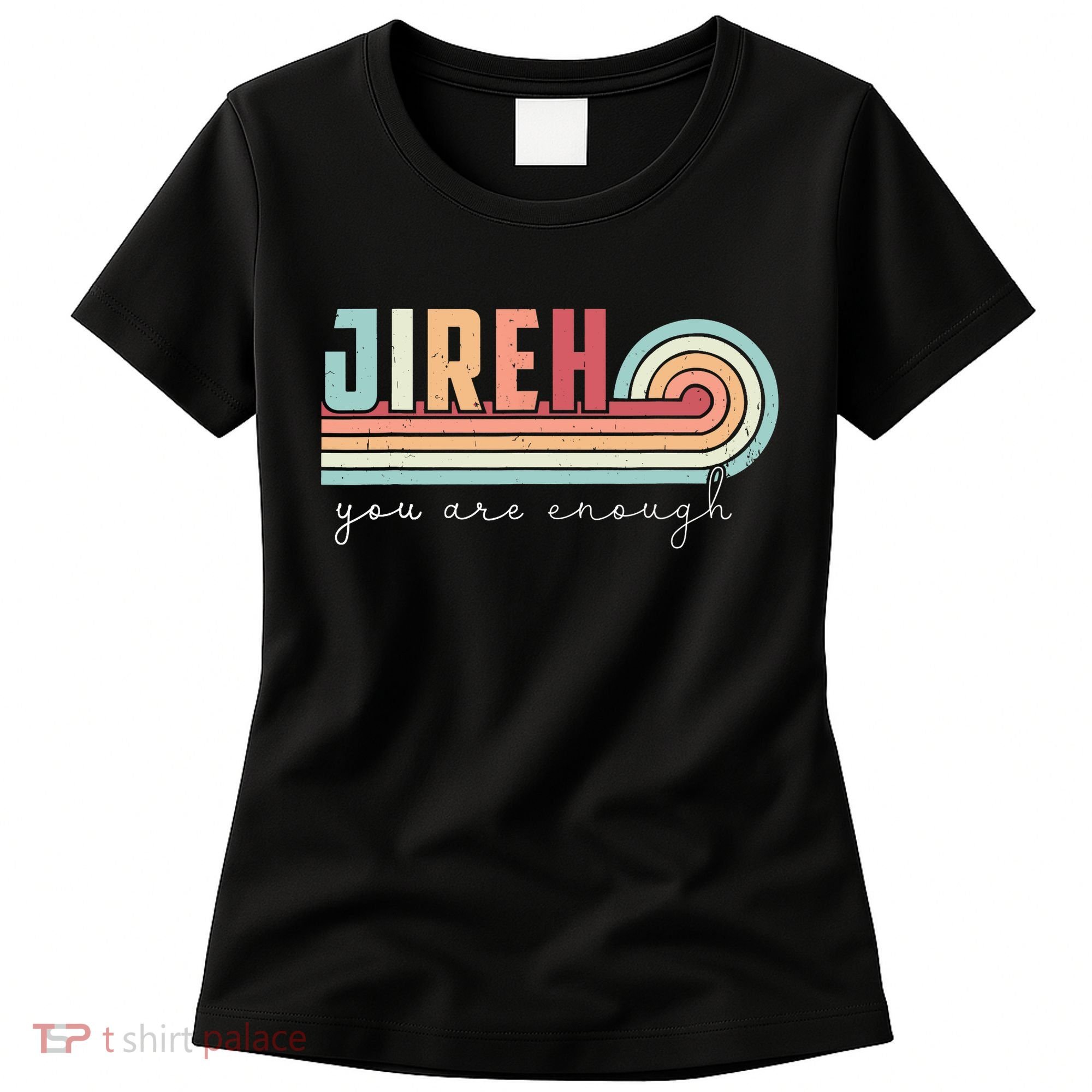Jireh You Are Enough More Than Enough Forever Christian Women's T-Shirt