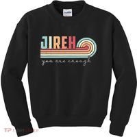 Jireh You Are Enough More Than Enough Forever Christian Kids Sweatshirt thumb 0