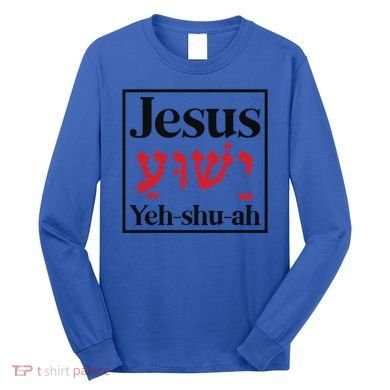 Jesus Yeshua Cute Gift Long Sleeve Shirt
