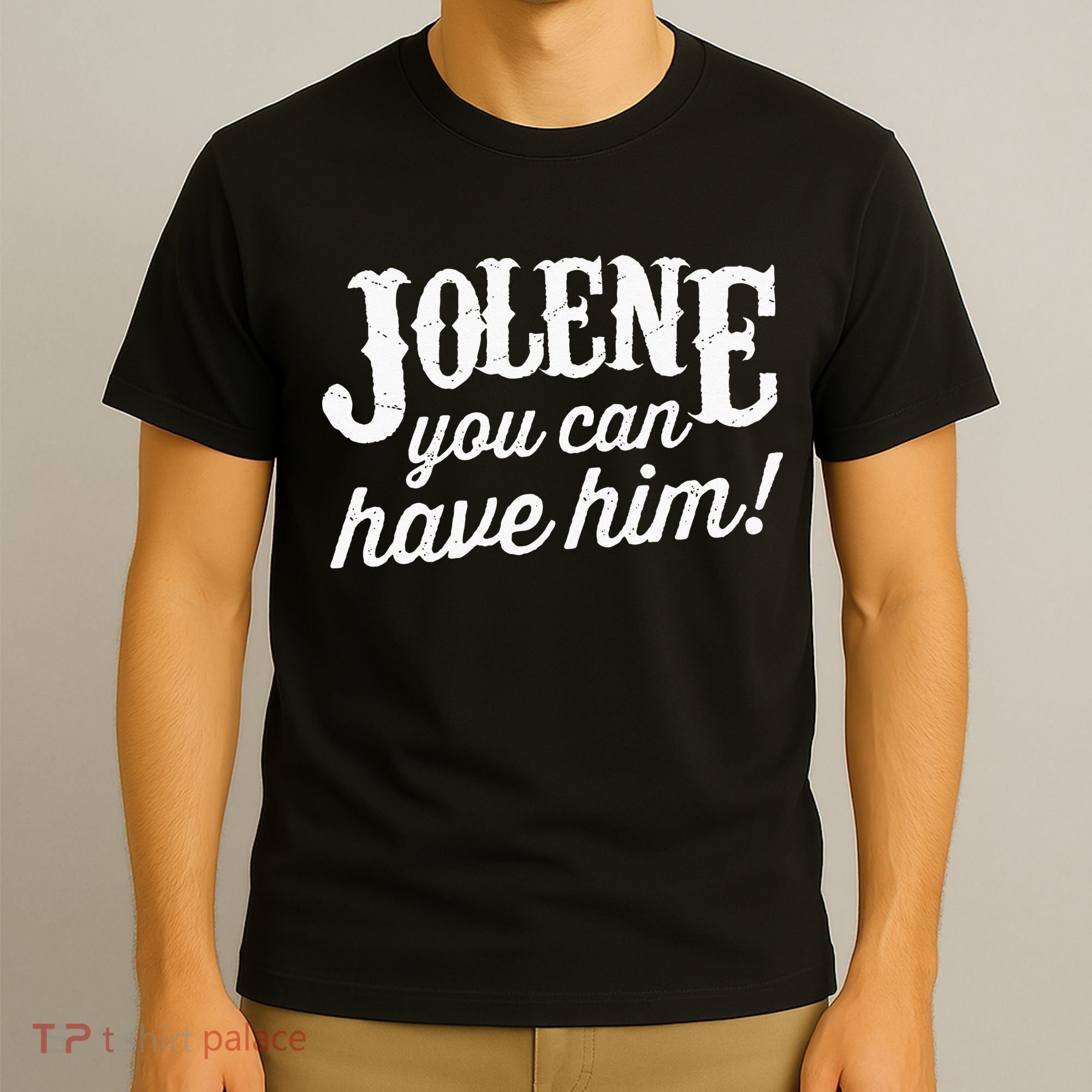 Jolene You Can Have Him Country Music Jolene T-Shirt