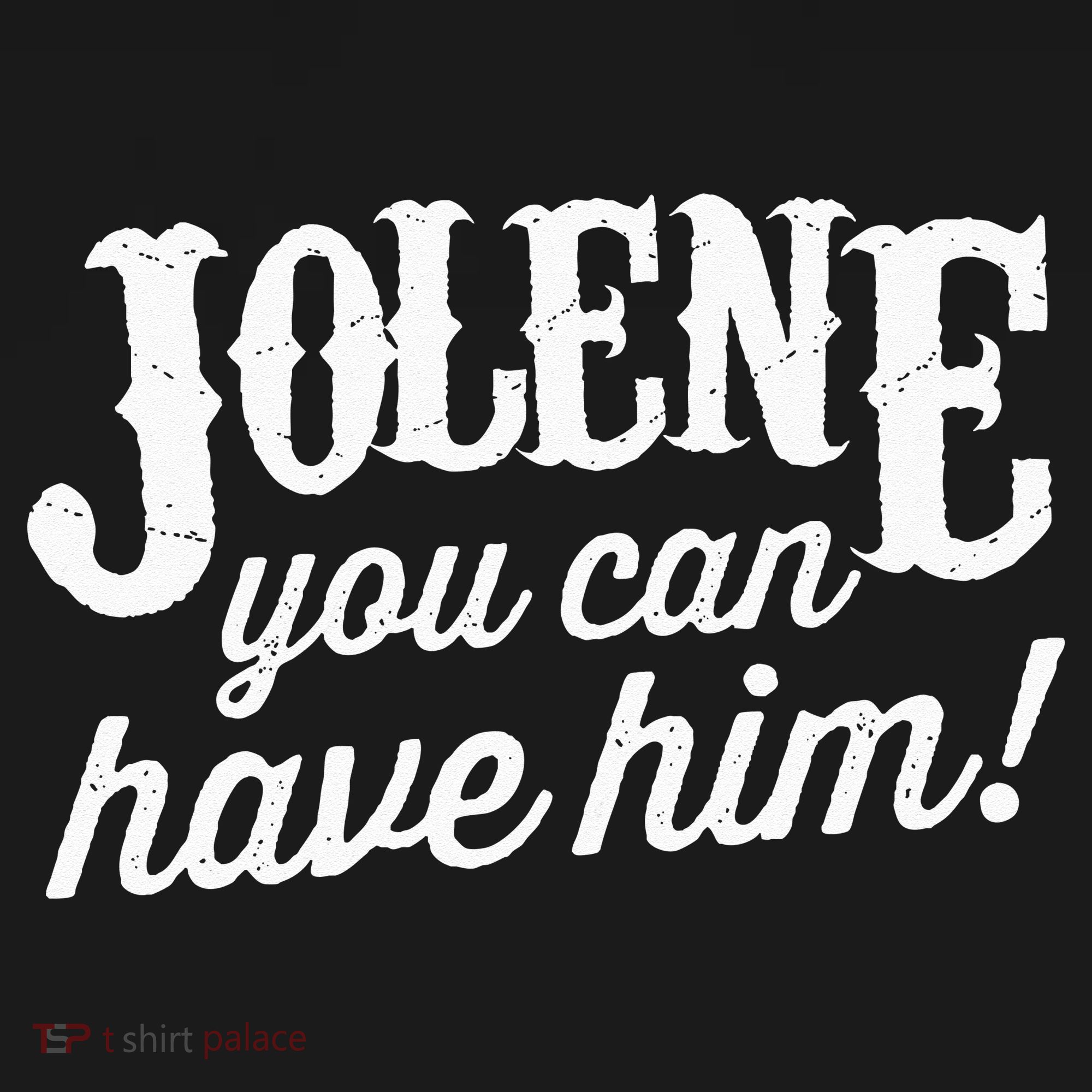 Jolene You Can Have Him Country Music Jolene T-Shirt