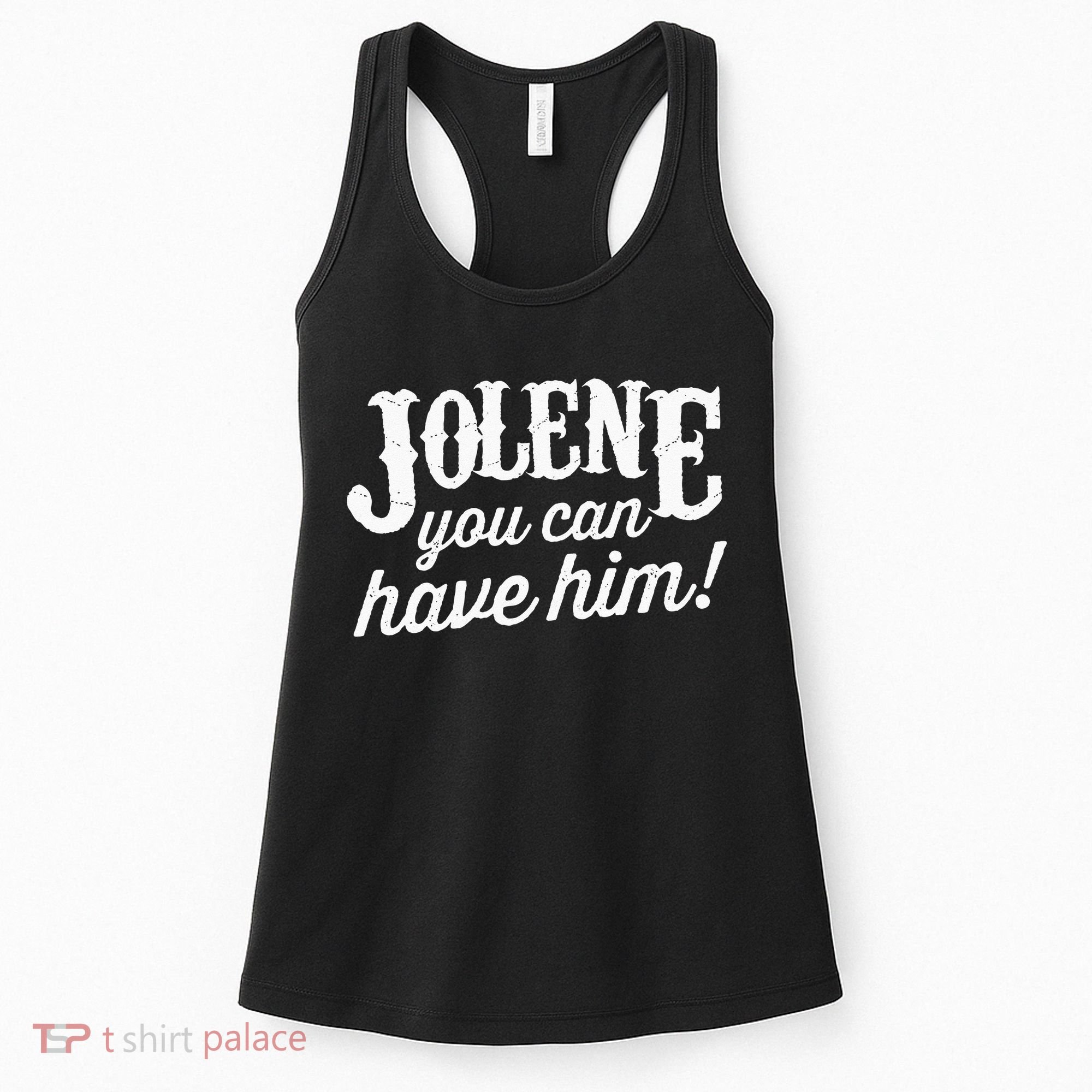 Jolene You Can Have Him Country Music Jolene Women's Tank Top