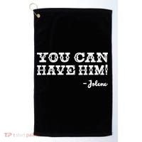 Jolene You Can Have Him Country Music Golf Towel thumb 0