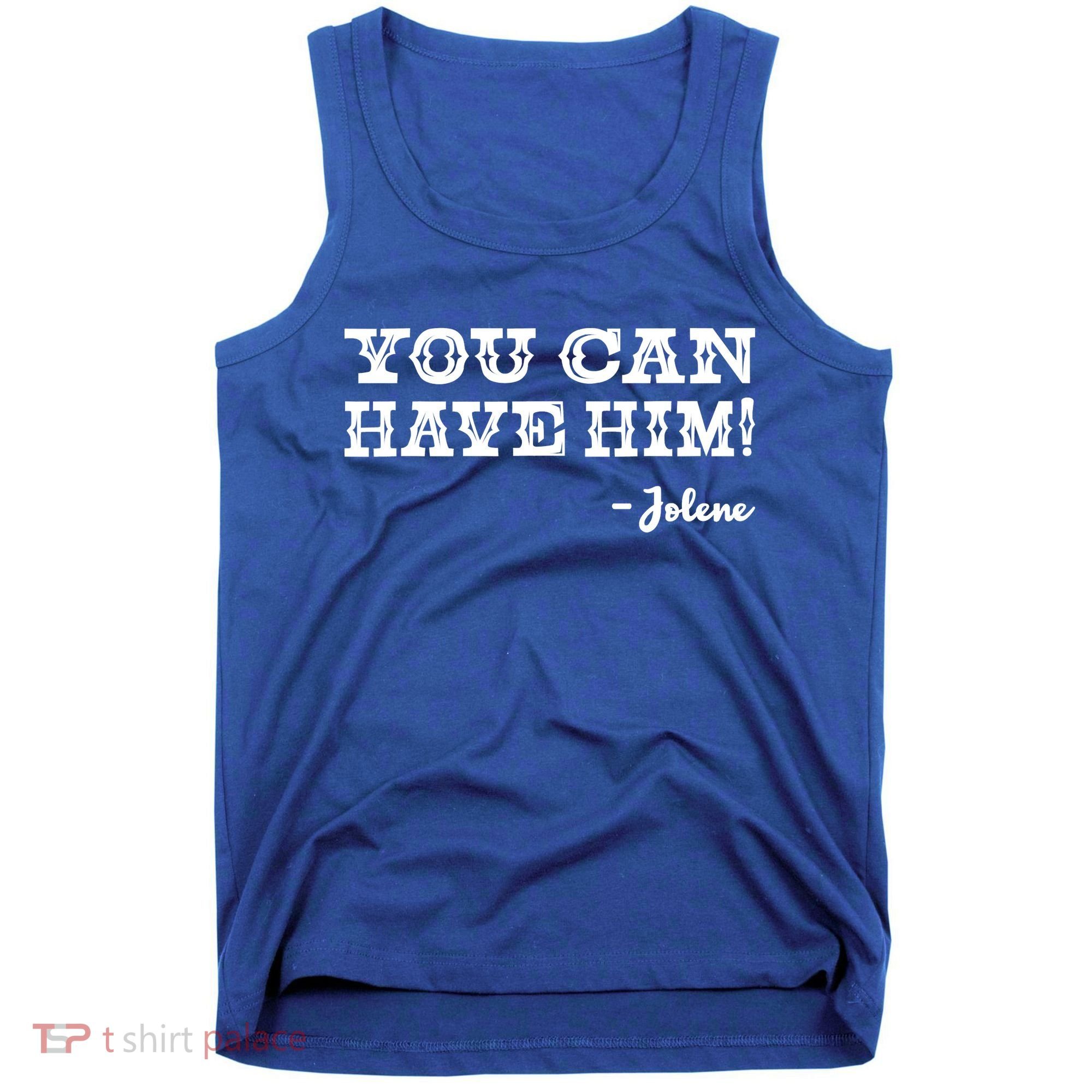 Jolene You Can Have Him Country Music Tank Top