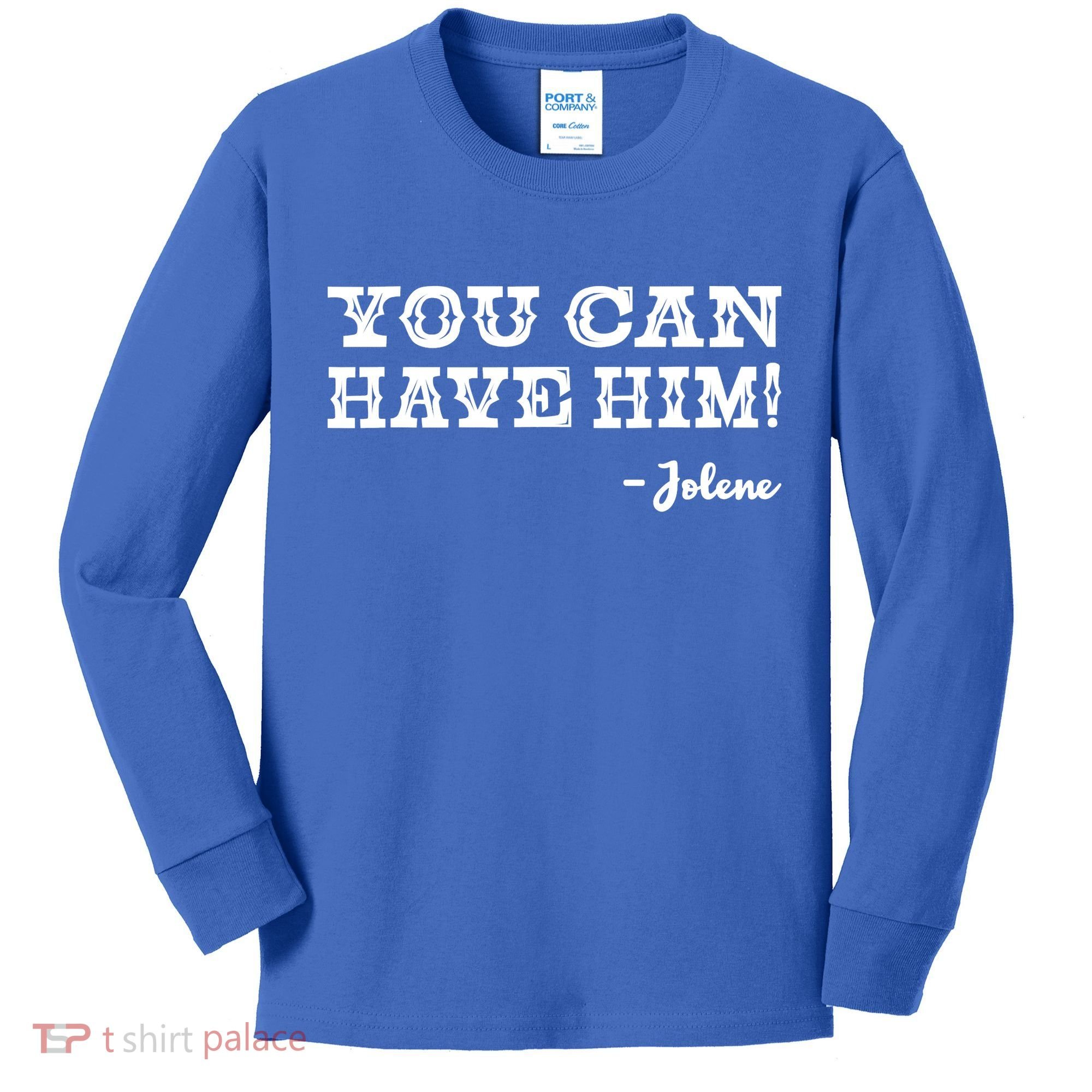 Jolene You Can Have Him Country Music Kids Long Sleeve Shirt