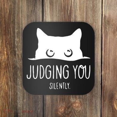 Judging You Silently Funny Cat Coaster