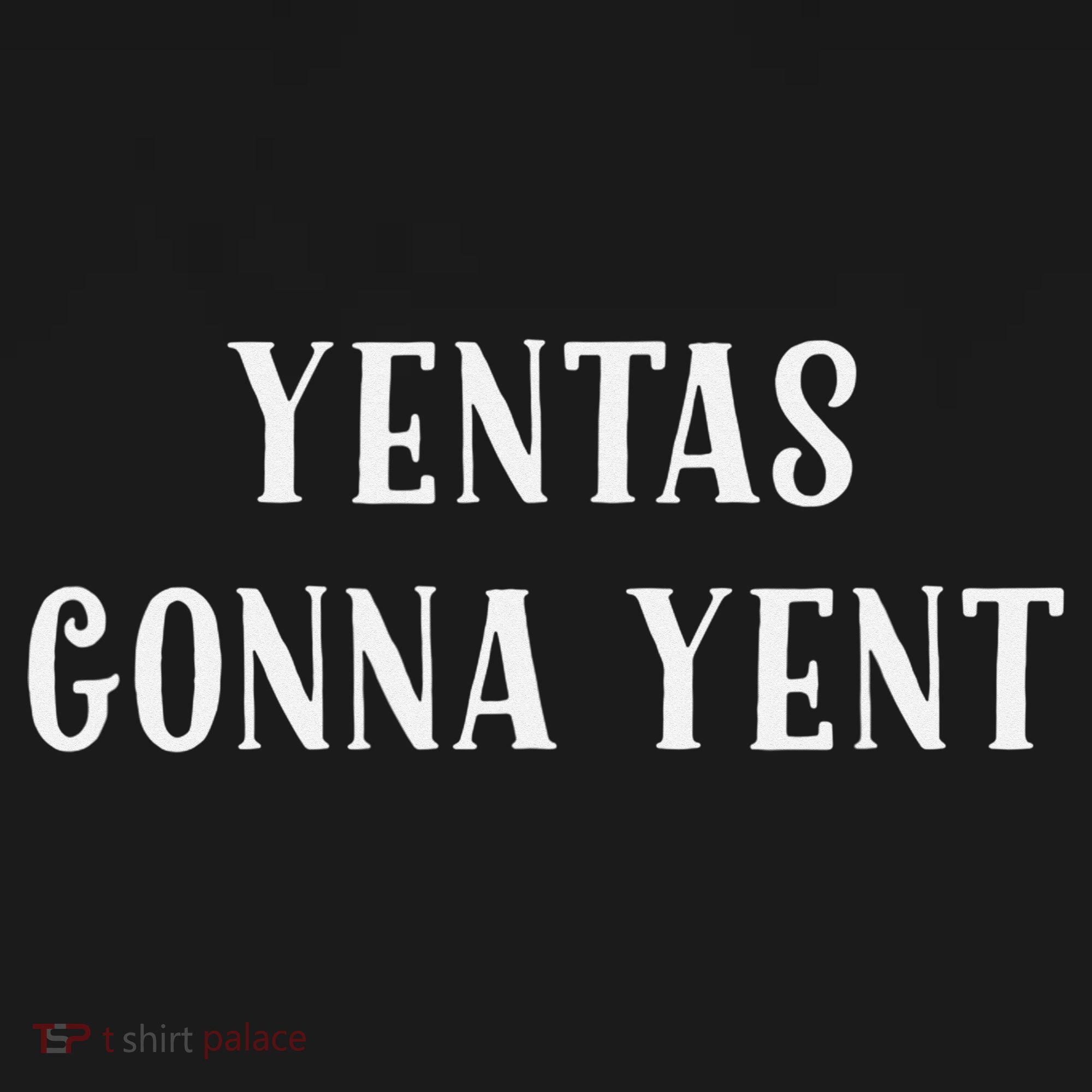 Jewish Yenta Tee Yentas Gonna Yent Hanukkah Mother's Day  T-Shirt