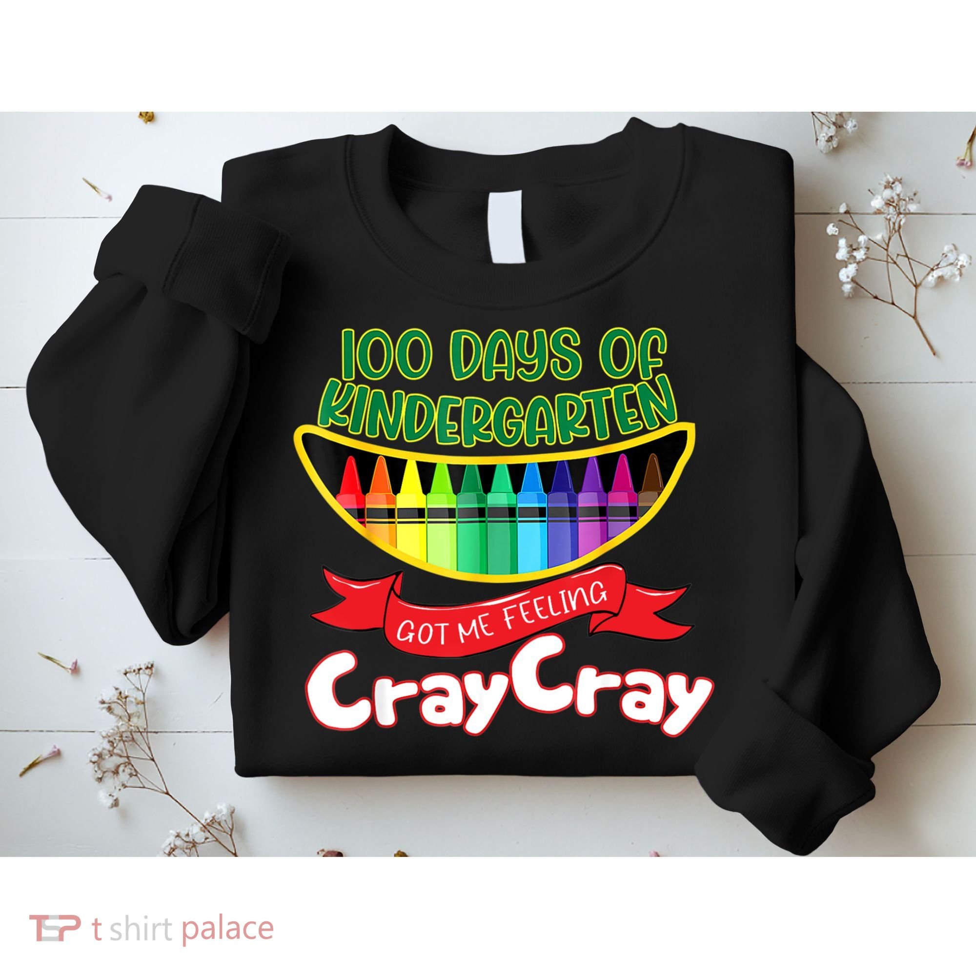 Kinder 100 Days Of Kindergarten Got Me Feeling Cray Cray Sweatshirt