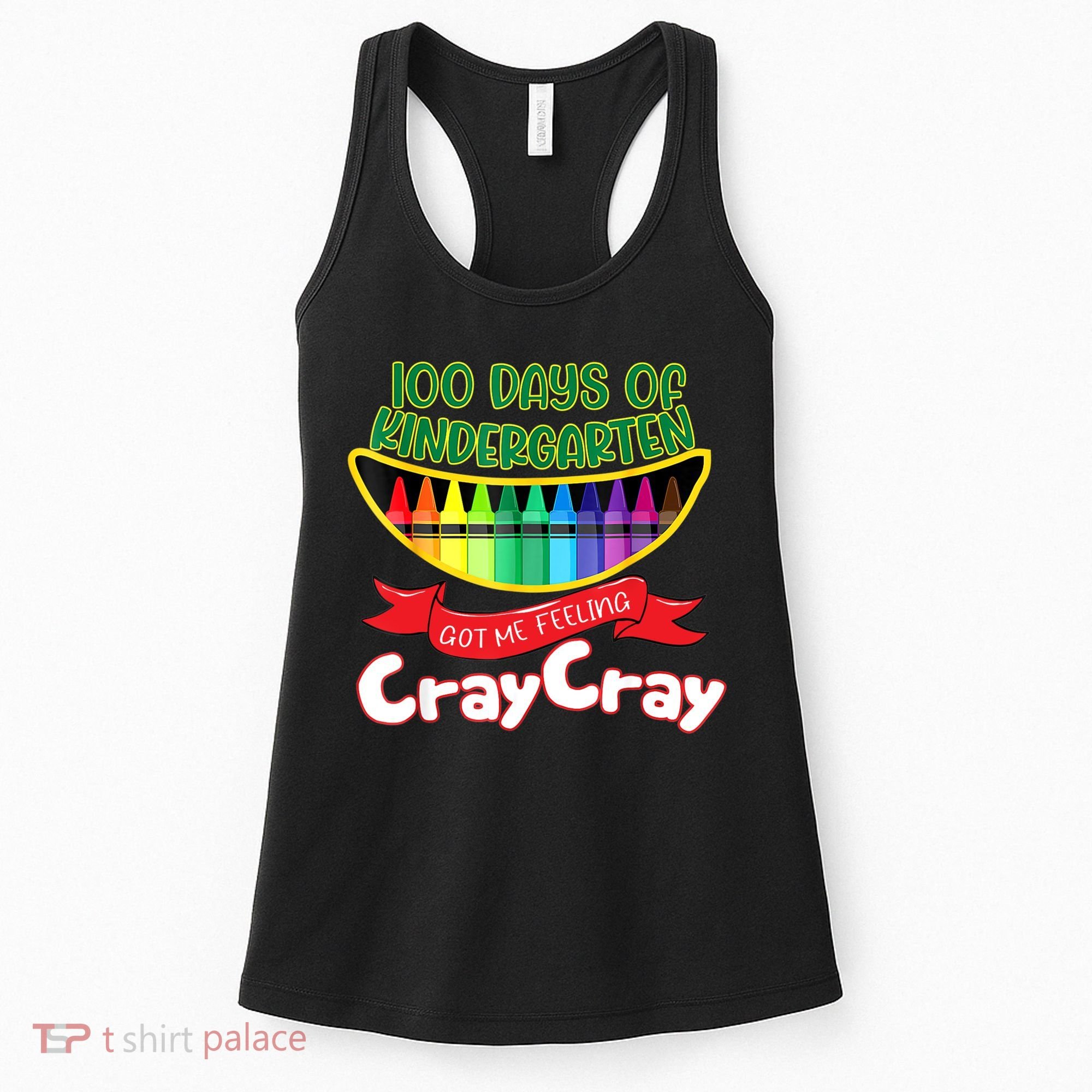 Kinder 100 Days Of Kindergarten Got Me Feeling Cray Cray Women's Tank Top