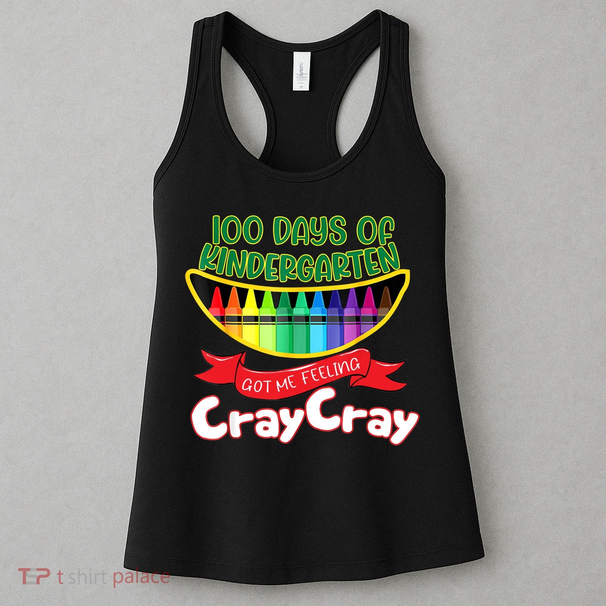 Kinder 100 Days Of Kindergarten Got Me Feeling Cray Cray Women's Tank Top