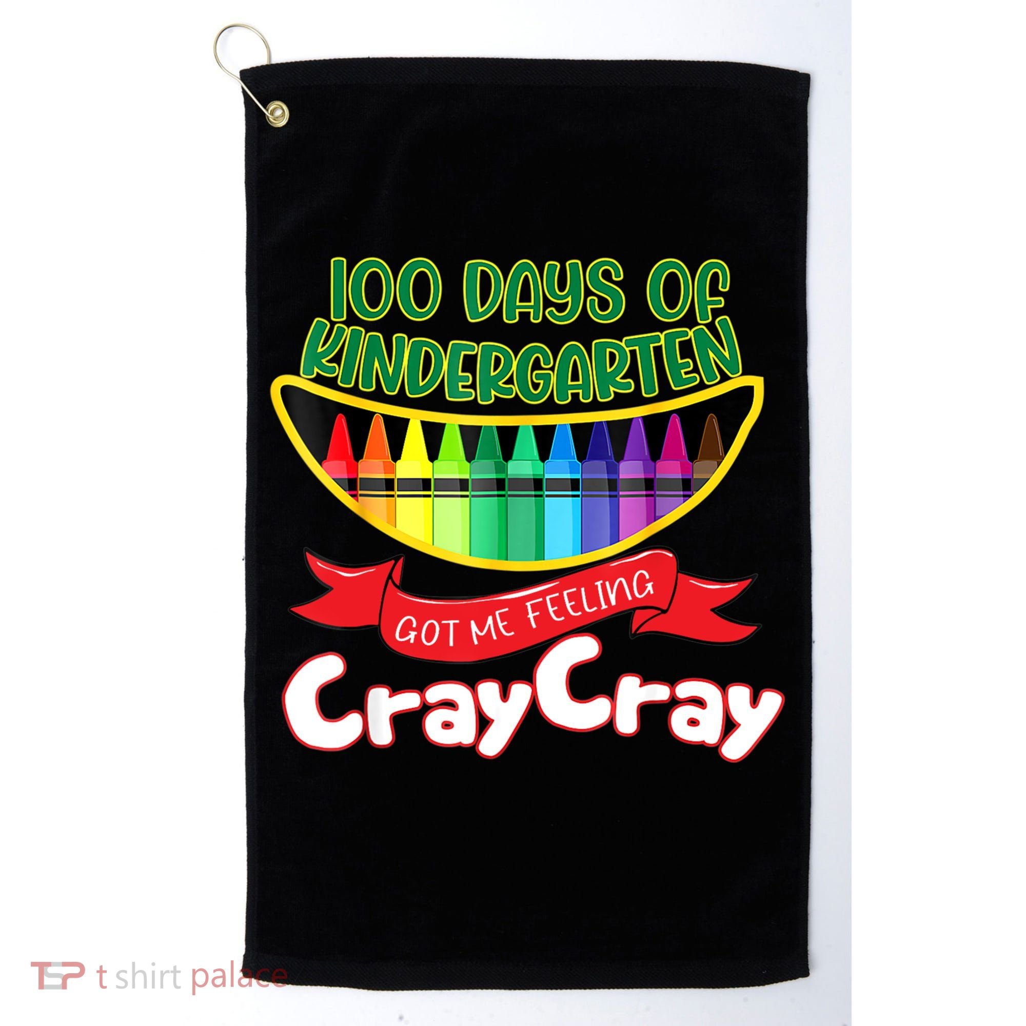 Kinder 100 Days Of Kindergarten Got Me Feeling Cray Cray Golf Towel