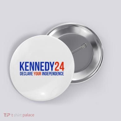 Kennedy 24 Declare Your Independence Rfk 2024 Election Button